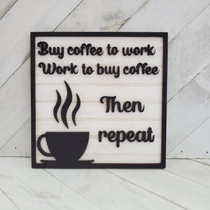 Buy Coffee to Work Plaque