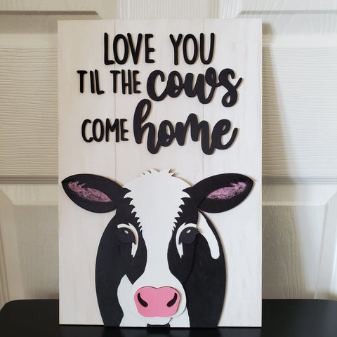 Love You Til The Cows Come Home Sign